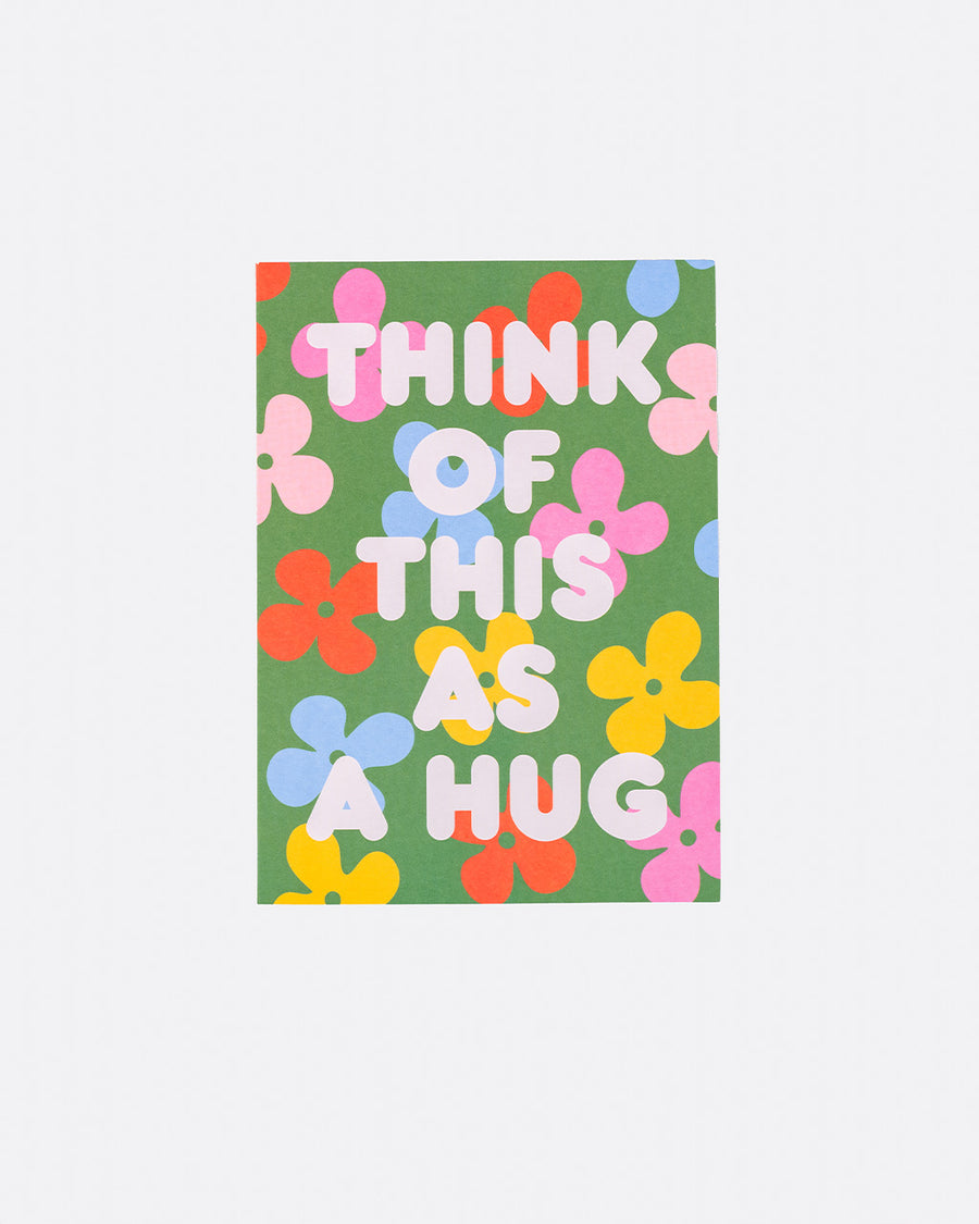 green colorful greeting card with white 'think of this as a hug' typography