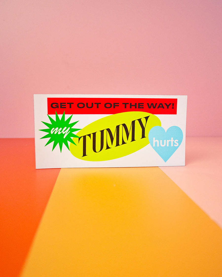 colorful 'get out of my way! my tummy hurts' car magnet