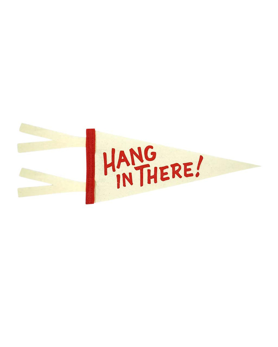 cream pennant with red 'hang in there!' across the front