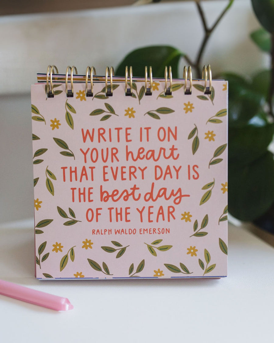 'write it on your heart and every day is the best day of the year'