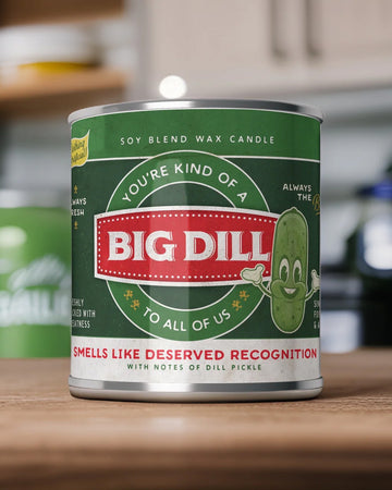 'you're kind of a big dill' candle on a table