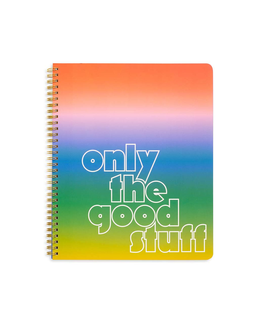 colorful ombre stripe large notebook with 'only the good stuff' across the front