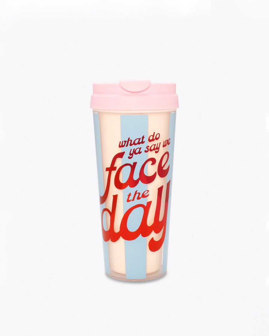 acrylic thermal mug in ivory and white stripe with red metallic text graphic reading "what do ya say we face the day" with pink lid