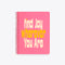 front cover of pink notebook with "find Joy wherever You Are" text graphic in ivory and yellow lettering